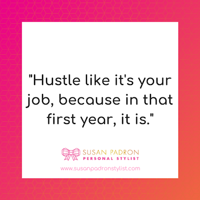 hustle quote, entrepreneur, susan padron stylist 