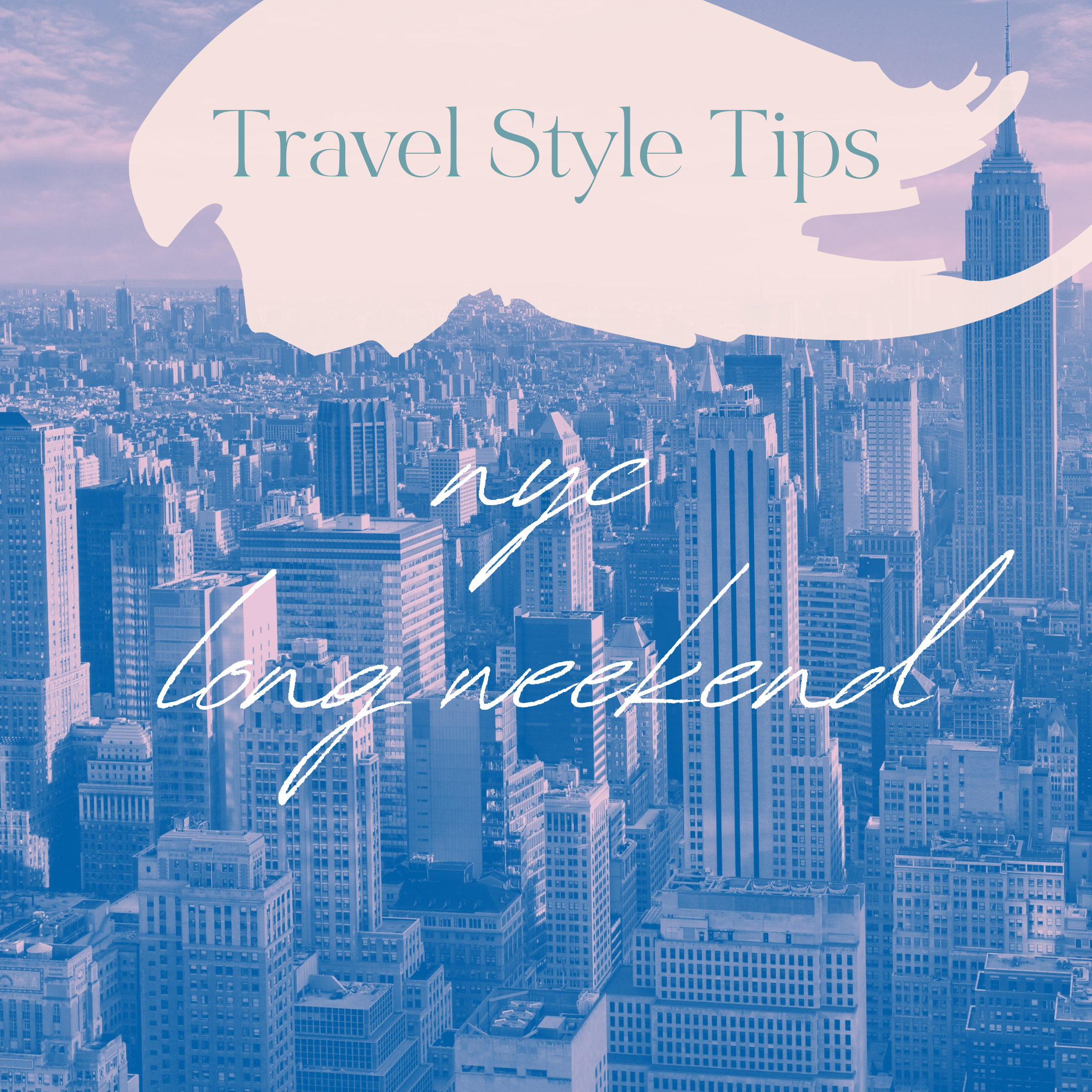 Travel Style Tips: NYC Long Weekend