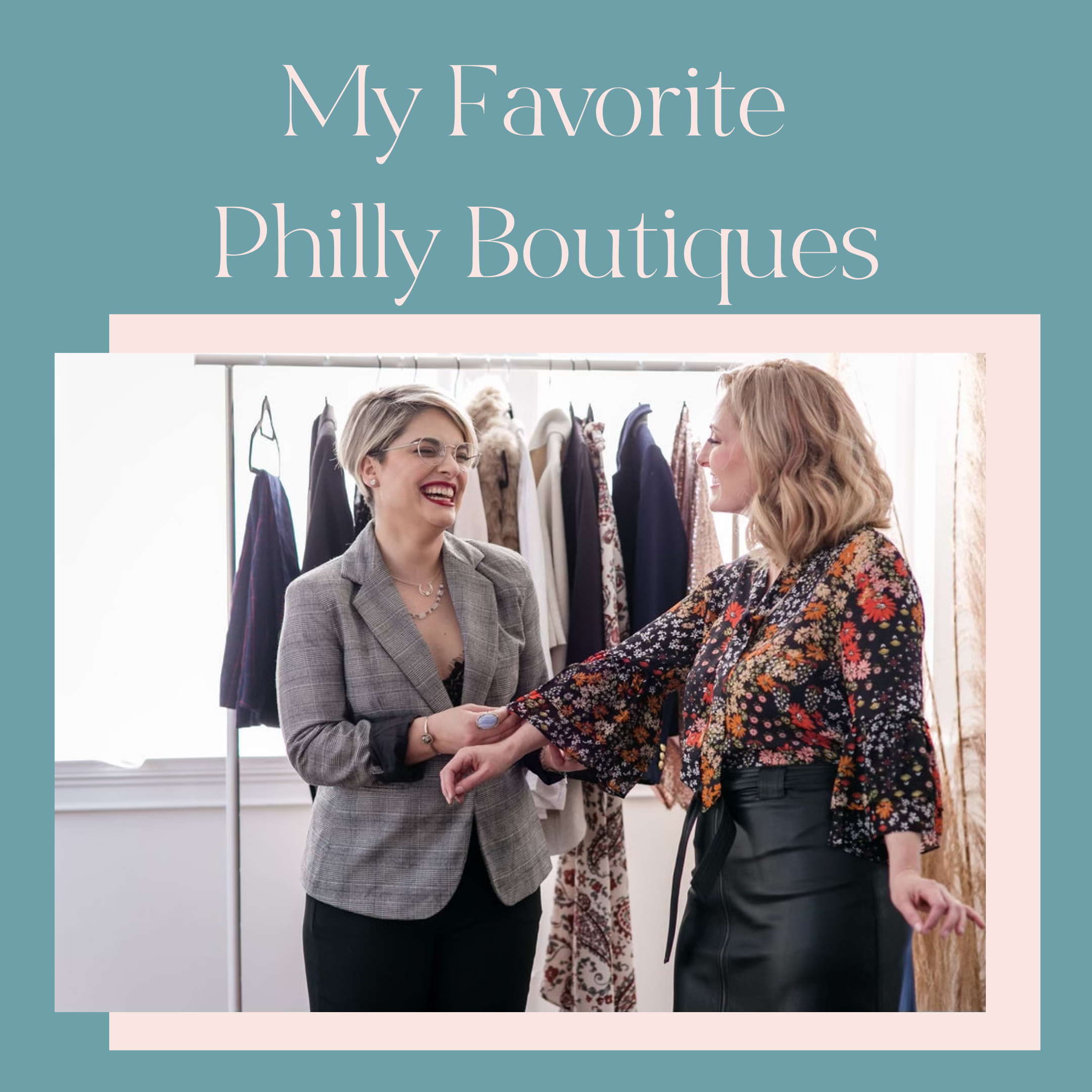My Favorite Philly Boutiques