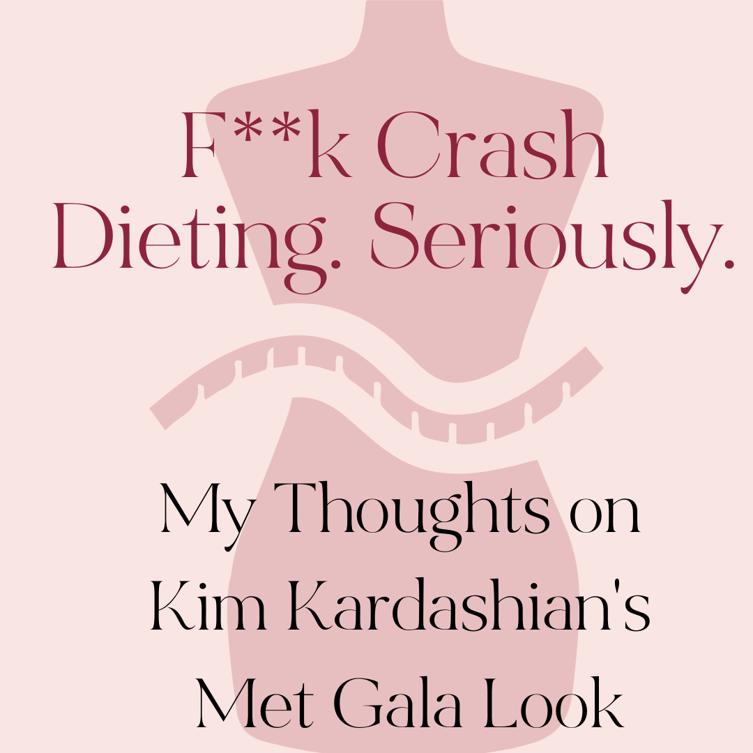 "F**k Kim Kardashian's crash dieting for the 2022 Met Gala"